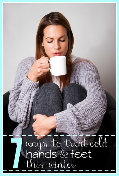 7 Ways to Treat Cold Hands and Feet This Winter - Tipsaholic