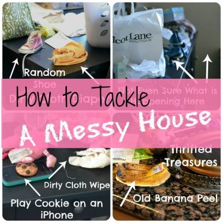 How To Tackle A Messy House 