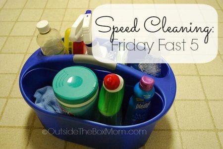 Speed Cleaning Friday Fast 5